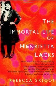 Immortal Life of Heniretta Lacks